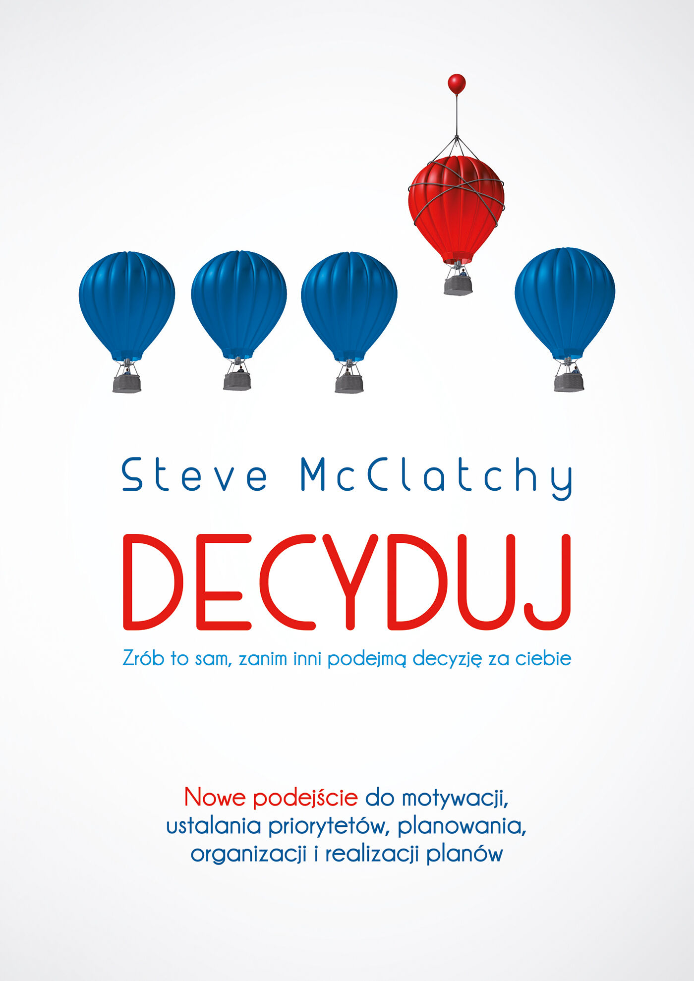 Decyduj: Zrób to sam, zanim inni podejmą decyzję za ciebie