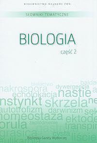 Słownik tematyczny. Tom 7. Biologia. Część 2