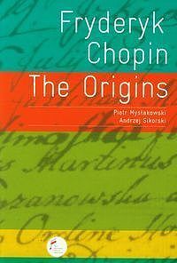Fryderyk Chopin The Origins