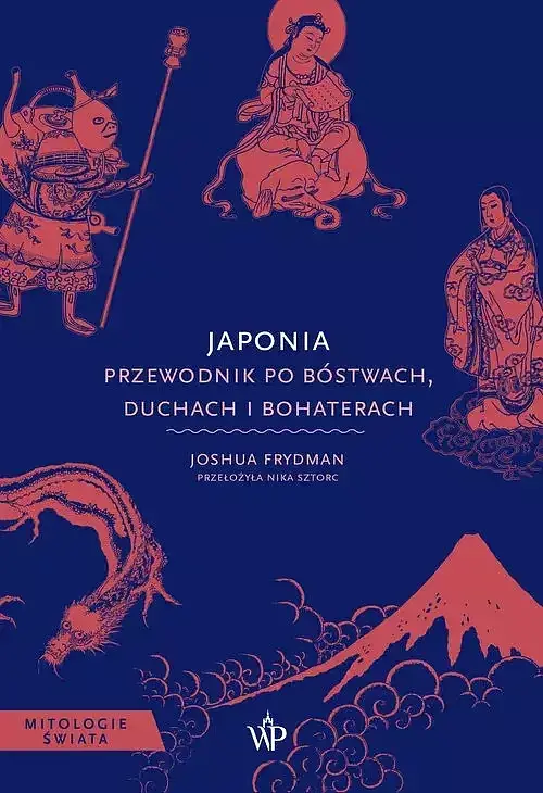 Japonia Przewodnik po bóstwach, duchach i bohaterach