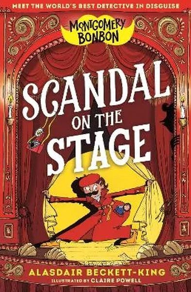 Scandal on the Stage. Montgomery Bonbon