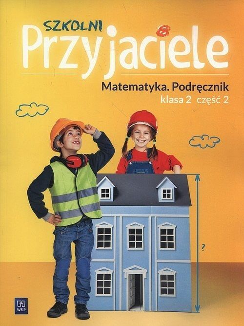 Szkolni Przyjaciele 2 Matematyka. Część 2