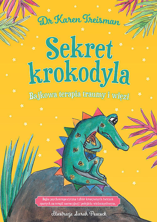 Sekret krokodyla. Bajkowa terapia traumy i więzi