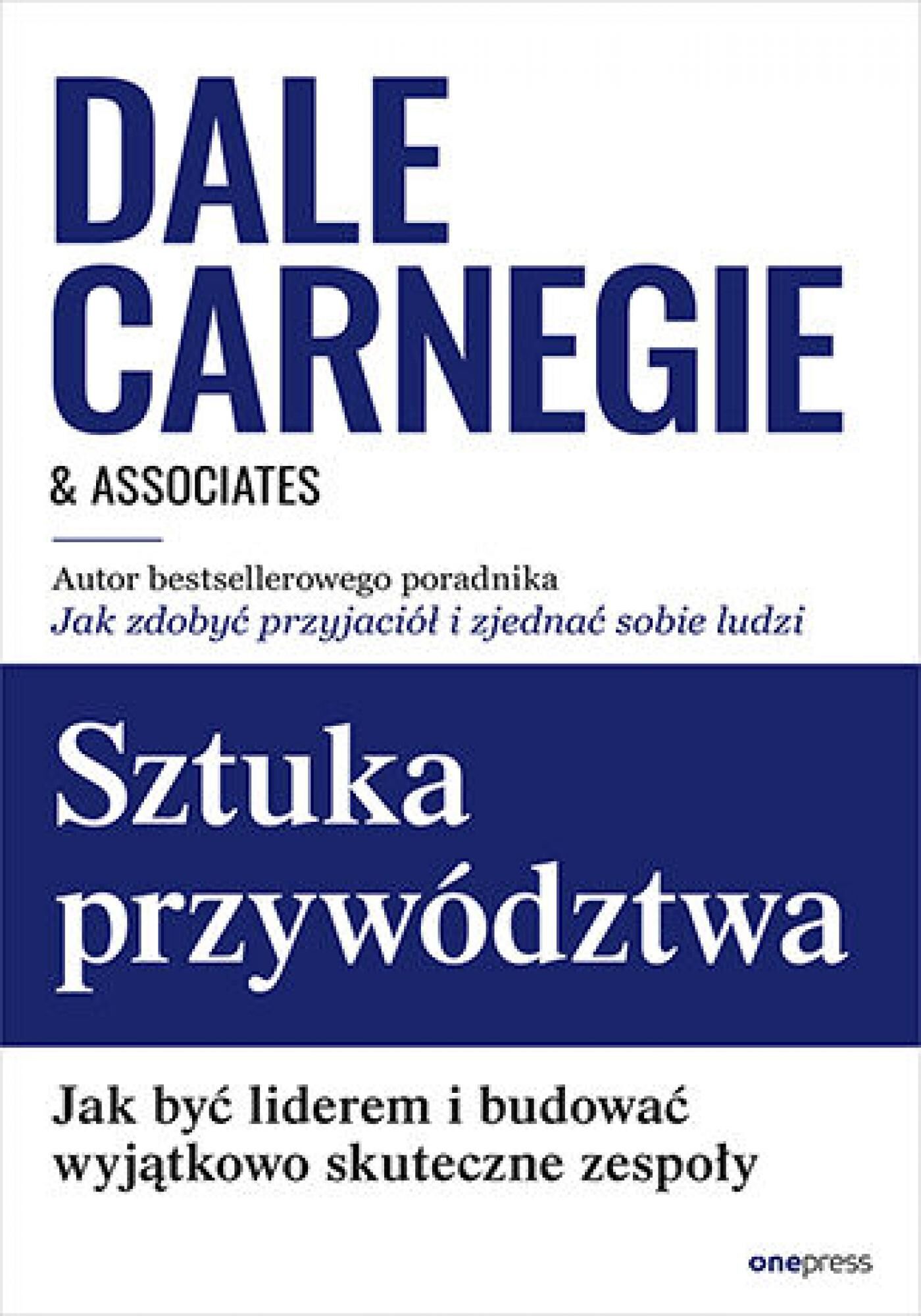 Sztuka przywództwa. Jak być liderem i budować wyjątkowo skuteczne zespoły (e-book)
