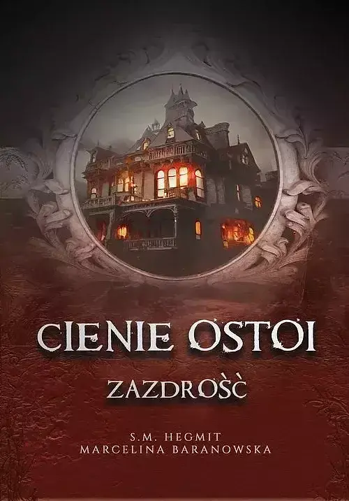 Zazdrość. Seria Cienie Ostoi. Tom 1