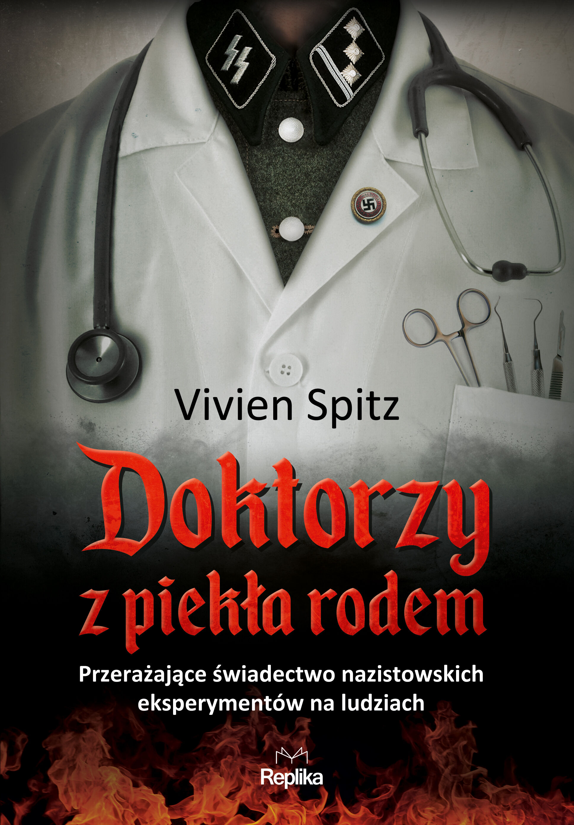 Doktorzy z piekła rodem przerażające świadectwo nazistowskich eksperymentów na ludziach
