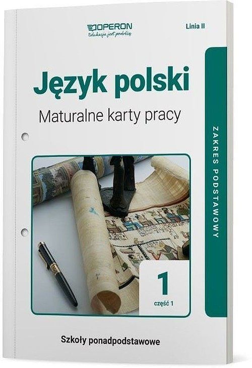 Język polski 1 Maturalne karty pracy. Część 1 Linia II Zakres podstawowy