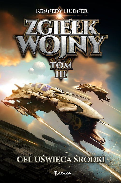 Zgiełk wojny. Tom 3 Cel uświęca środki