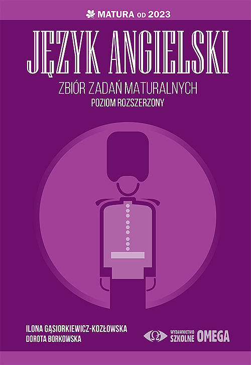 Język angielski Zbiór zadań maturalnych Matura od 2023 Poziom rozszerzony