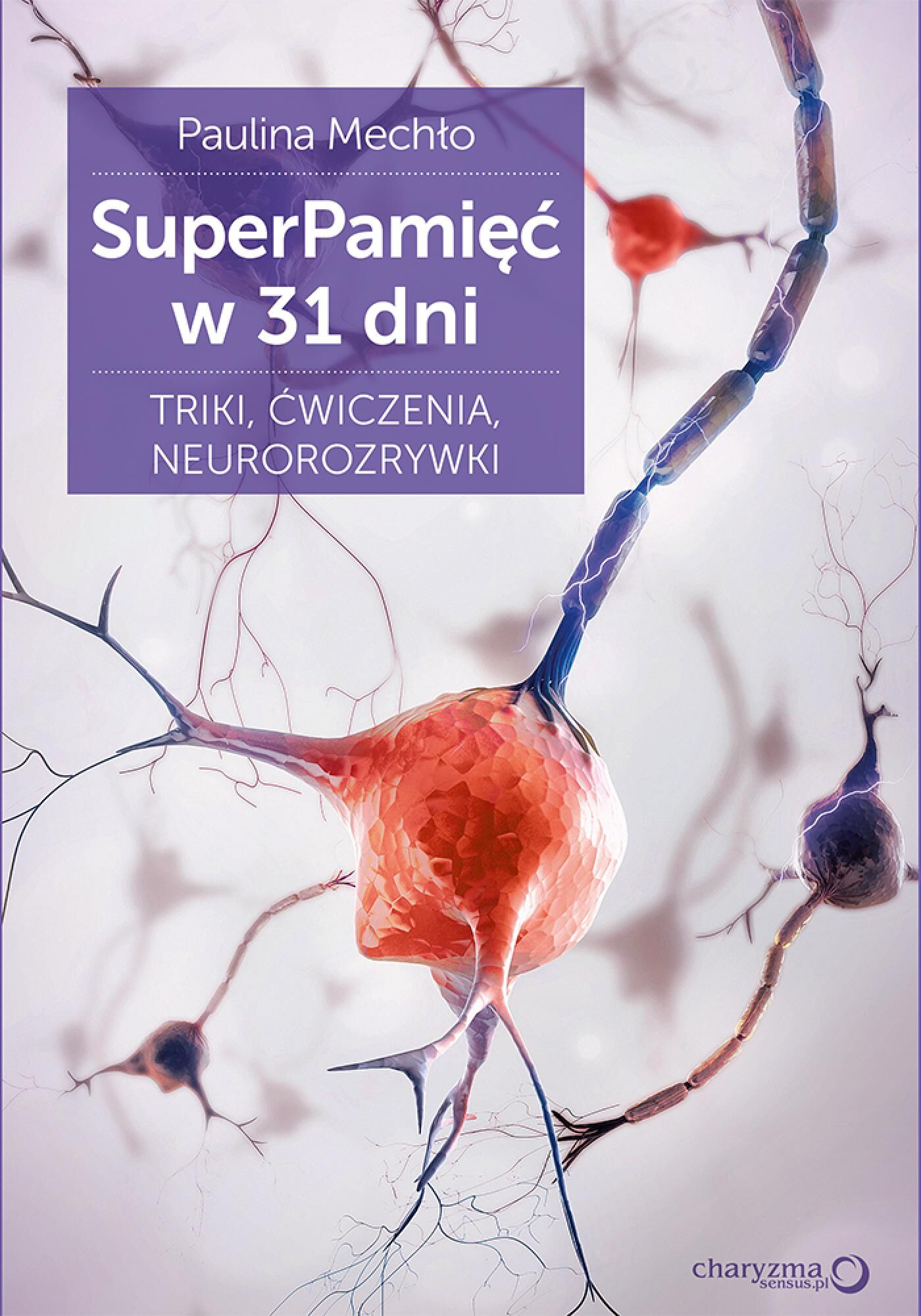 SuperPamięć w 31 dni. Triki, ćwiczenia, neurorozrywki (e-book)