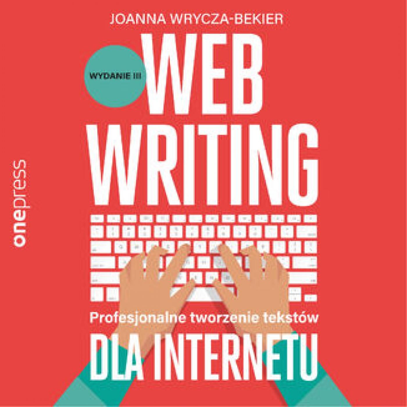 Webwriting. Profesjonalne tworzenie tekstów dla Internetu. Wydanie 3 (audiobook MP3)