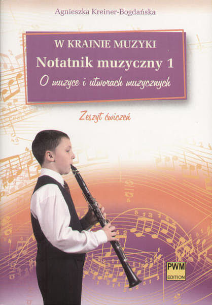W krainie muzyki. Notatnik muzyczny 1.