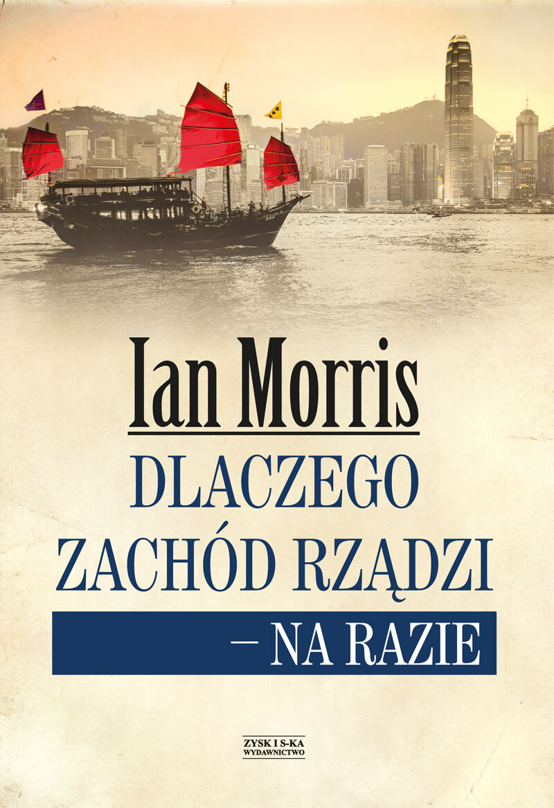 Dlaczego Zachód rządzi – na razie