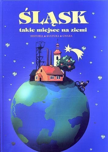Śląsk takie miejsce na ziemi