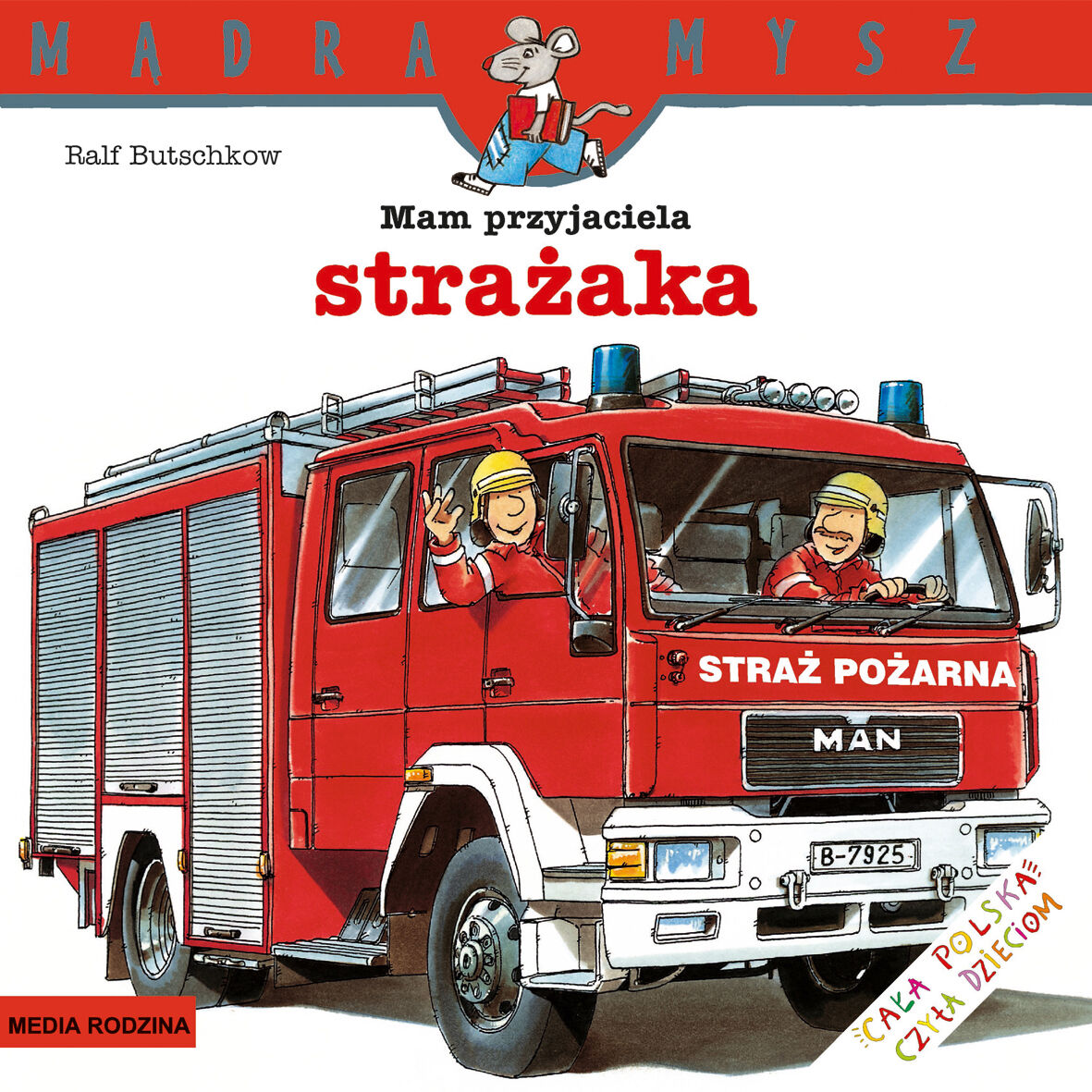 Mądra Mysz. Mam przyjaciela strażaka