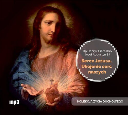 Serce Jezusa Ukojenie serc naszych (audiobook CD)