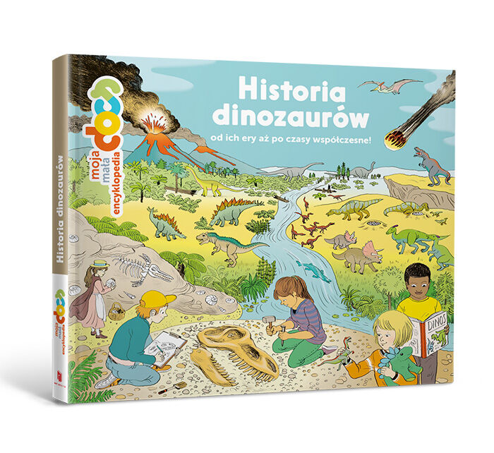 Moja mała encyklopedia. Historia dinozaurów od ich ery aż po współczesność!