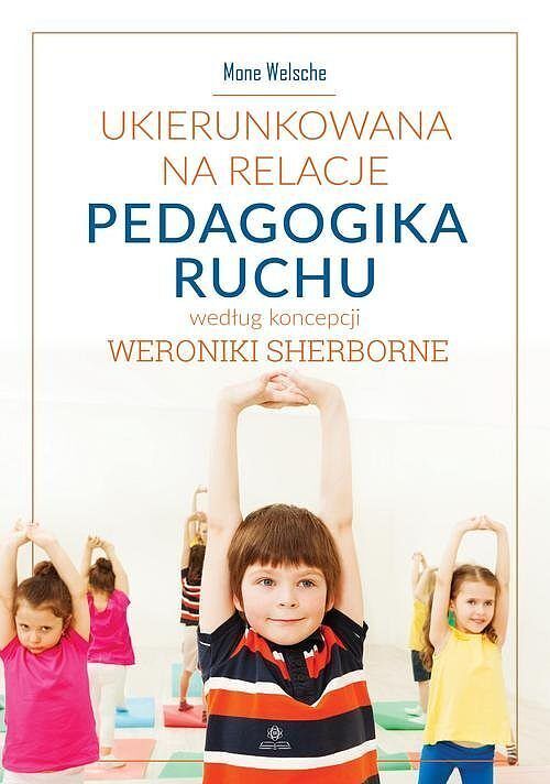 Ukierunkowana na relacje pedagogika ruchu według koncepcji Weronikie Sherborne