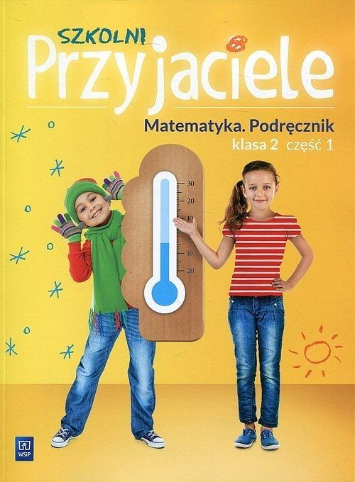 Szkolni Przyjaciele 2 Matematyka Podręcznik. Część 1