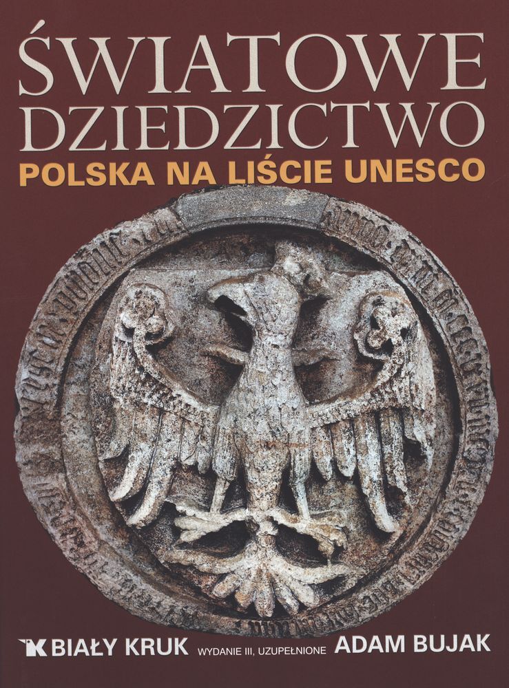Światowe dziedzictwo. Polska na liście UNESCO