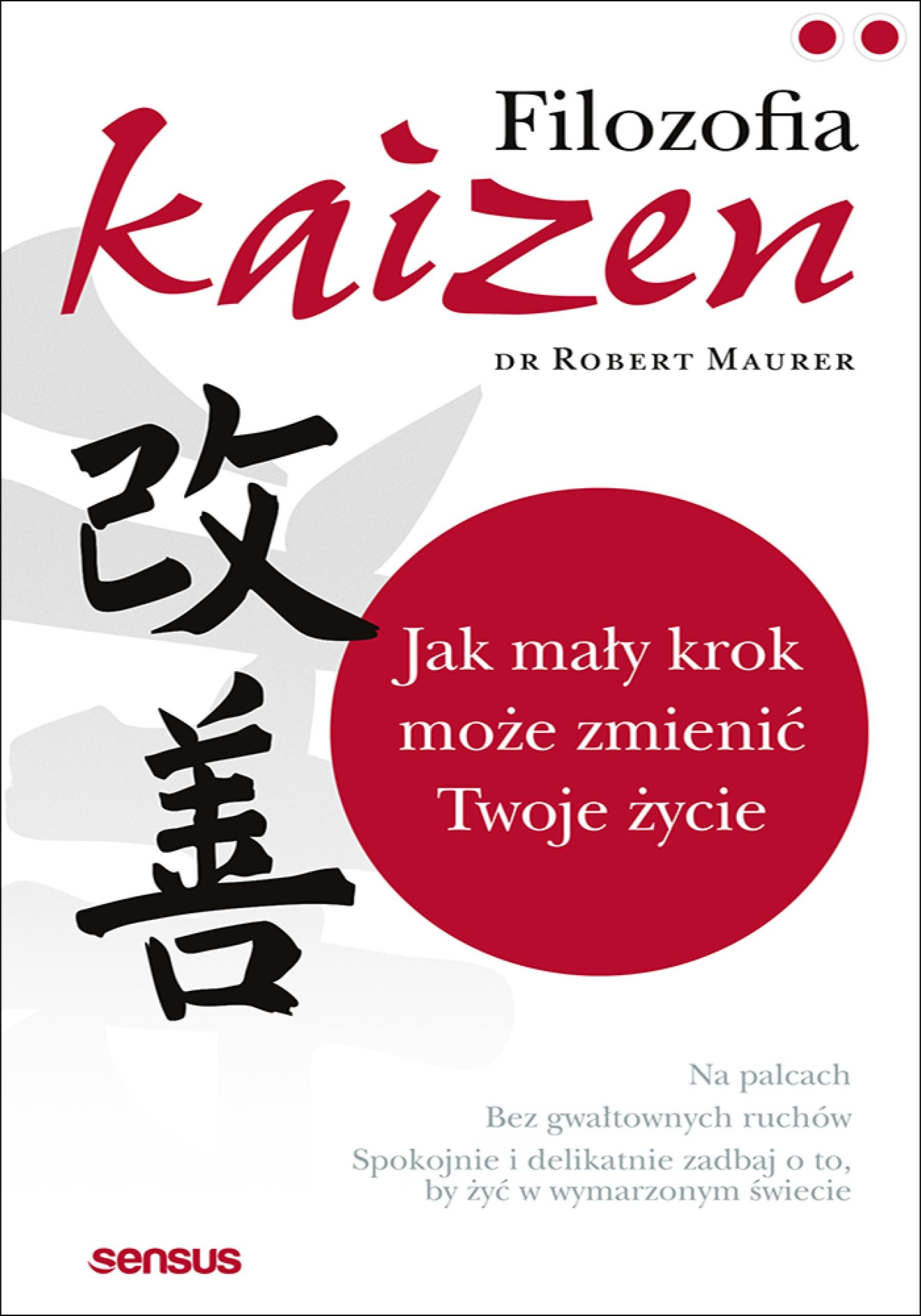 Filozofia Kaizen. Jak mały krok może zmienić Twoje życie (e-book)