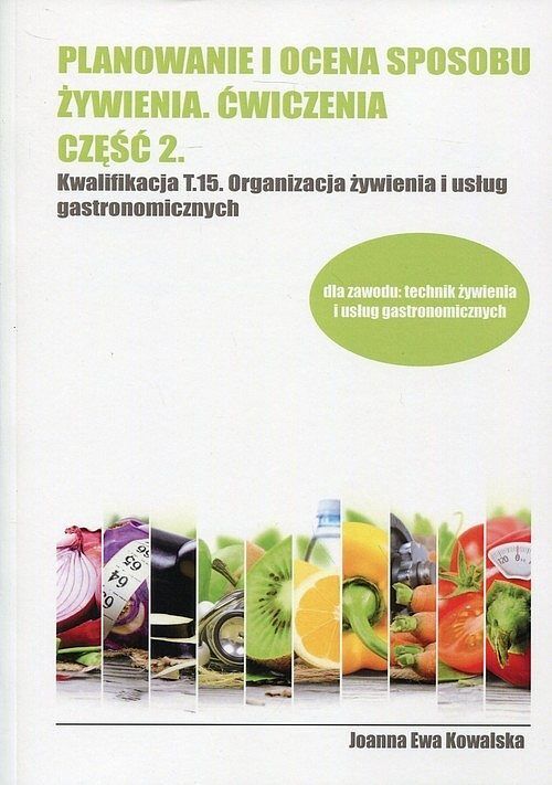 Planowanie i ocena sposobu żywienia. Ćwiczenia. Część 2