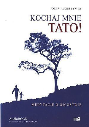 Kochaj mnie Tato!