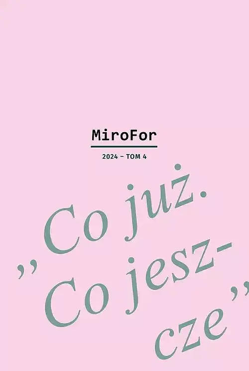 MiroFor 2024 /. Tom 4: „Co już. Co jeszcze”
