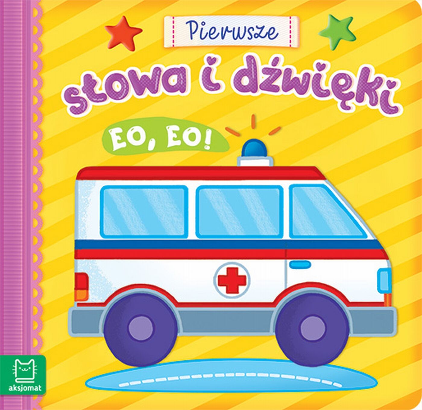 Pierwsze słowa i dźwięki. Eo, eo !