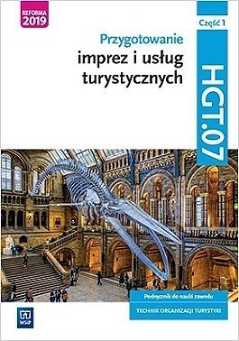 Przygotowanie imprez i usług turystycznych kwalifikacja hgt. 07 podręcznik do nauki zawodu technik organizacji turystyki część 1 szkoły ponadpodstawowe