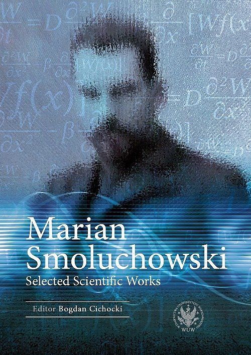 Marian Smoluchowski Selected Scientific Works