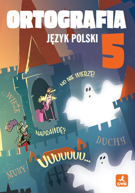 Język polski 5 Ortografia Zasady i ćwiczenia