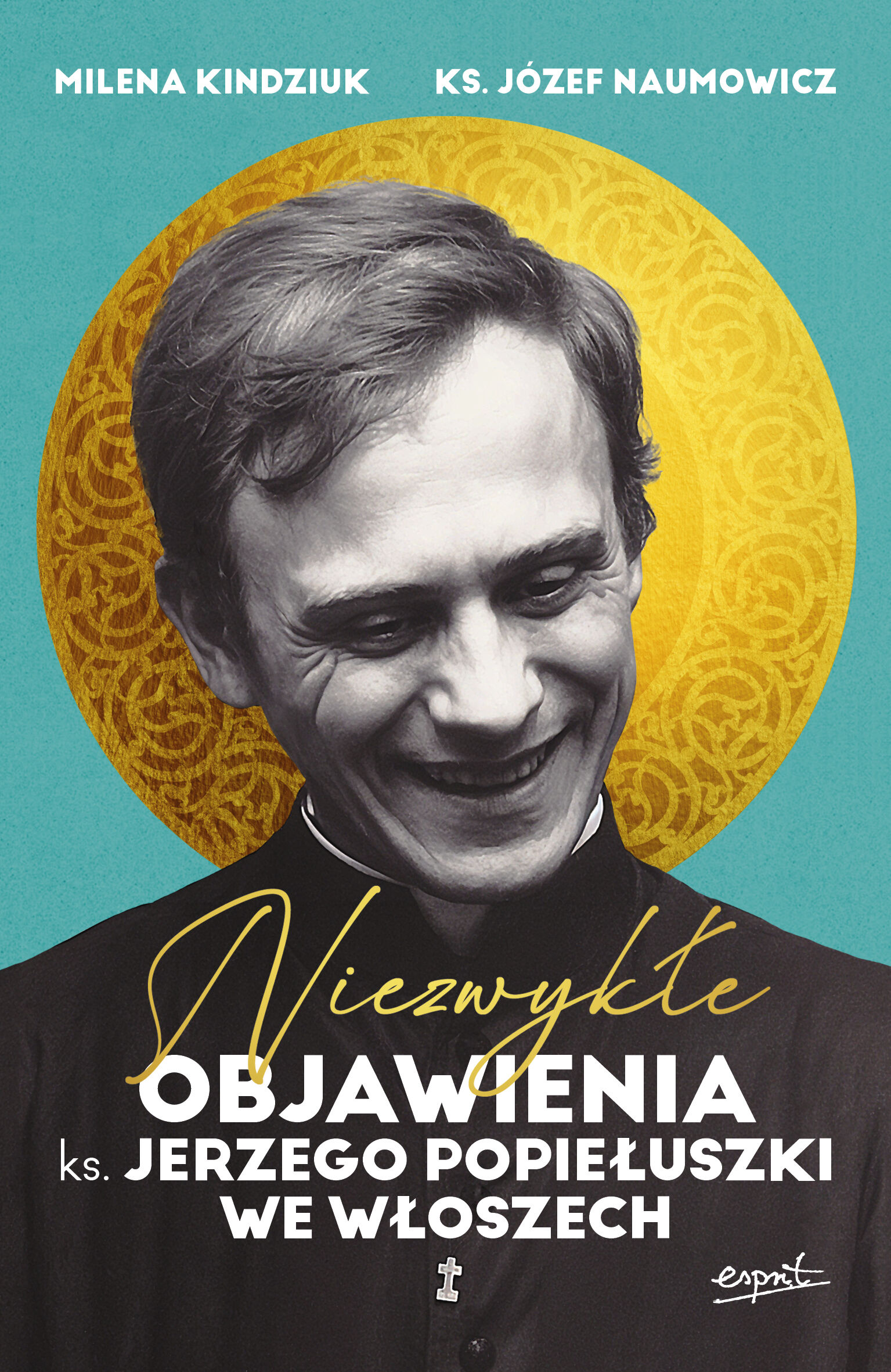 Niezwykłe objawienia ks. Jerzego Popiełuszki we Włoszech (e-book)