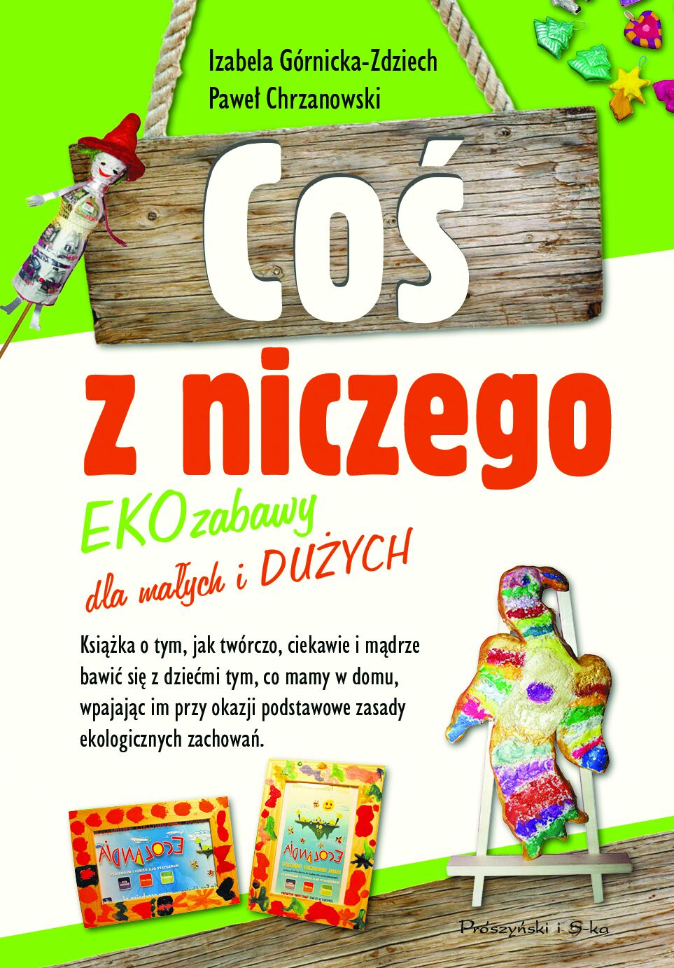Coś z niczego. EKOzabawy dla małych i dużych