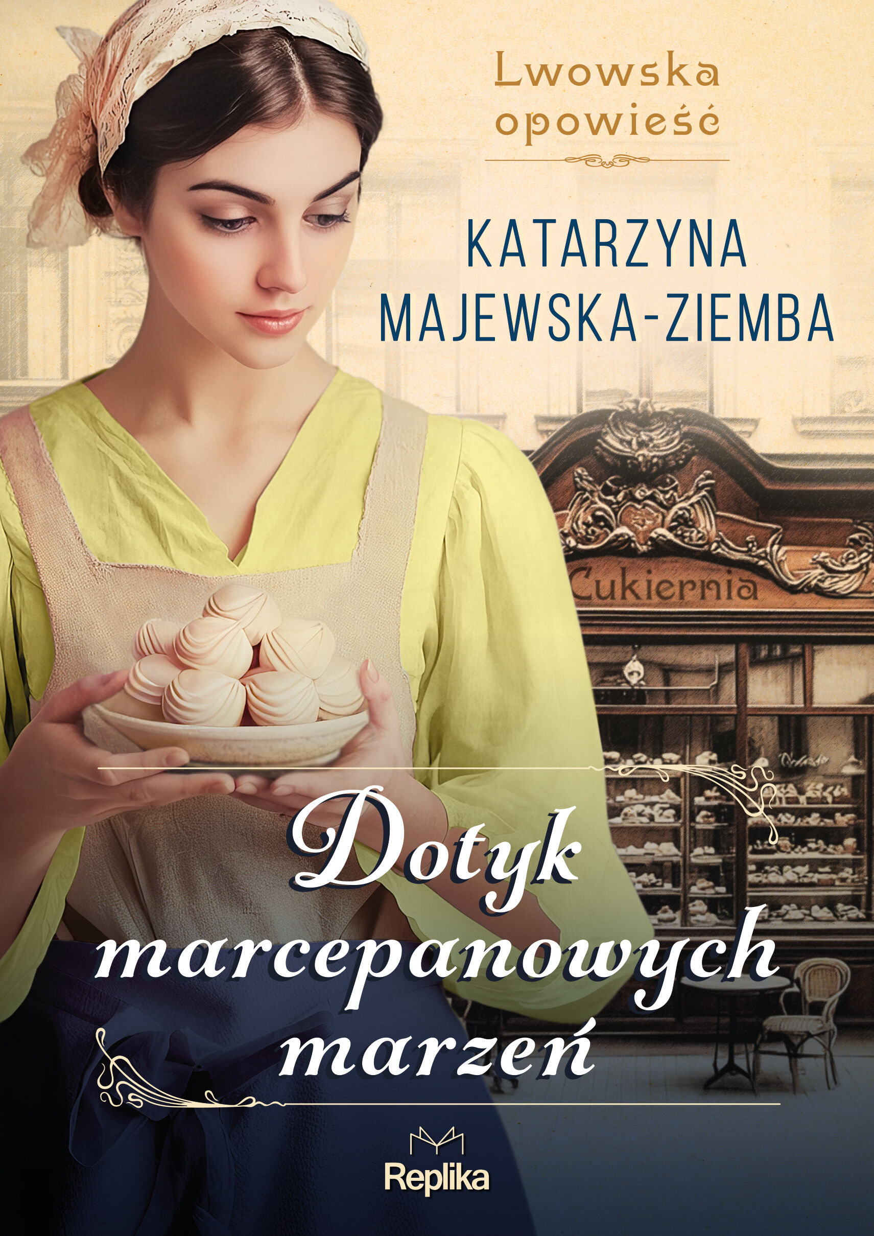 Dotyk marcepanowych marzeń. Lwowska opowieść tom 1 (e-book)