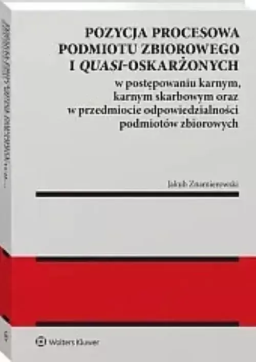 Pozycja procesowa podmiotu zbiorowego i quasi-oskarżonych