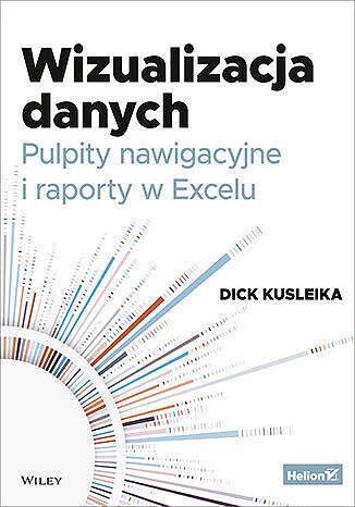 Wizualizacja danych. Pulpity nawigacyjne i raporty w excelu