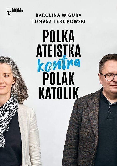 Polska ateistka kontra Polak katolik / Fundacja Kultura Liberalna