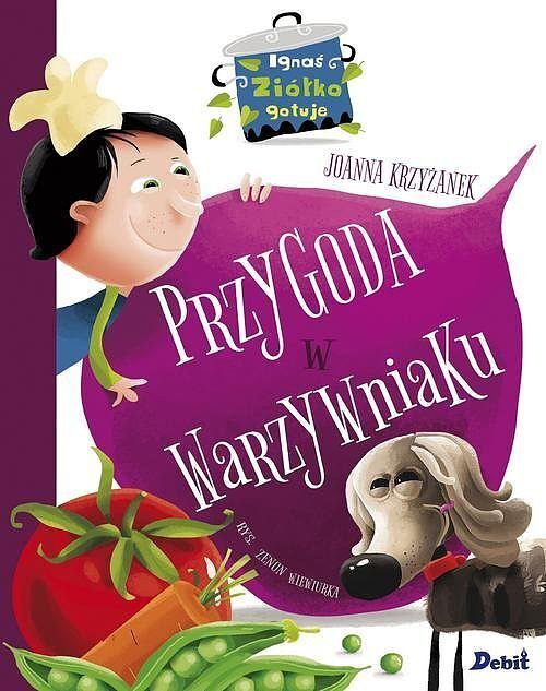 Ignaś Ziółko gotuje. Przygoda w warzywniaku