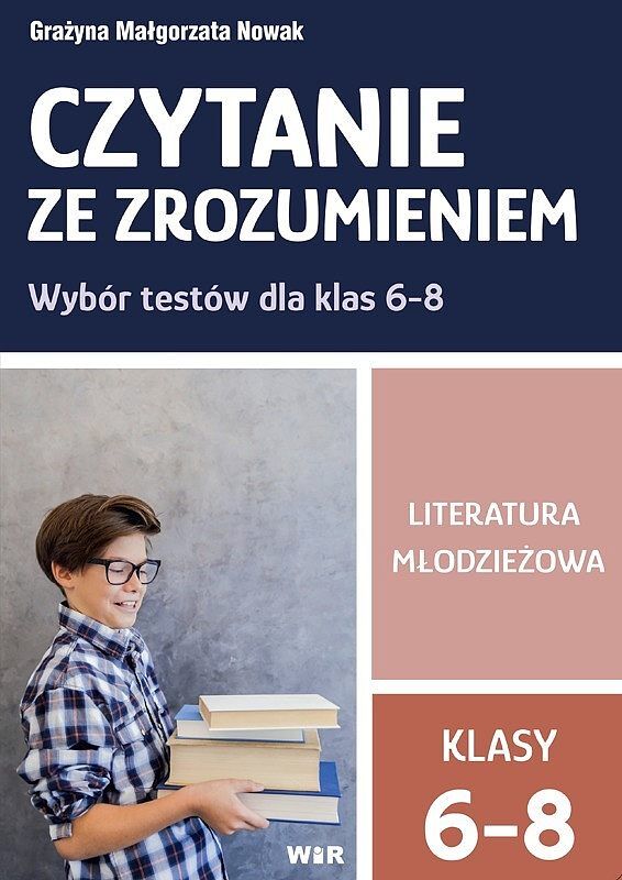 Czytanie ze zrozumieniem wybór testów dla klas 6-8 literatura młodzieżowa