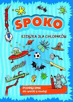 Spoko książka dla chłopaków podręcznik do walki z nudą
