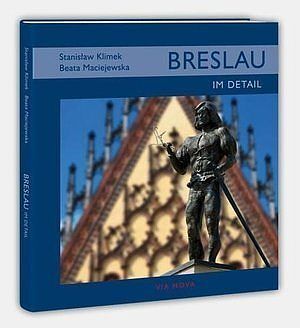 Breslau im detail / Wrocław tkwi w szczegółach (wersja niemiecka)