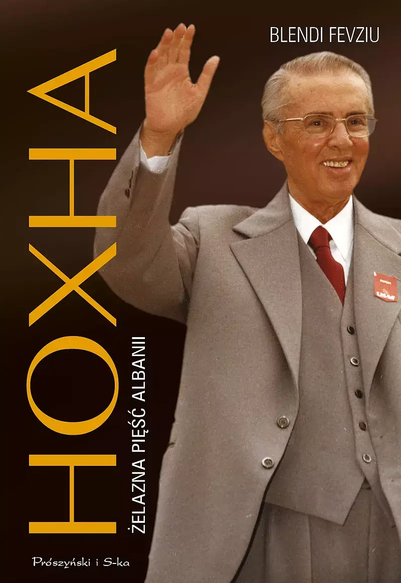 Hoxha. Żelazna pięść Albanii (Duże Litery)