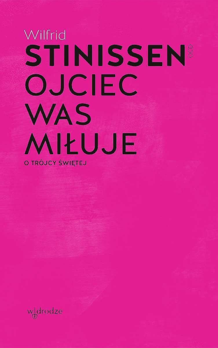 Ojciec was miłuje. O trójcy świętej