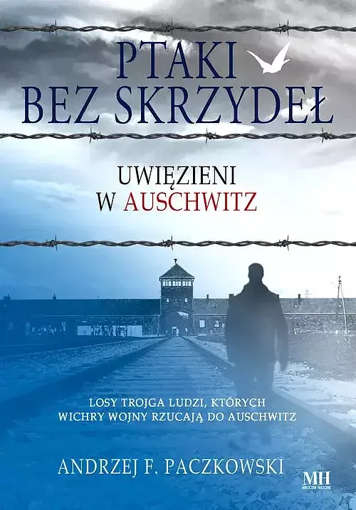 Ptaki bez skrzydeł. Uwięzieni w Auschwitz