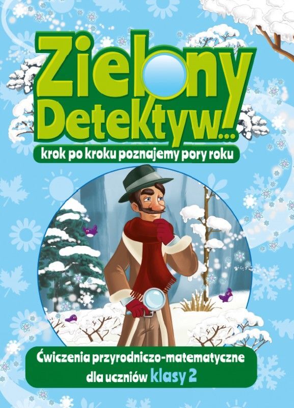 Zielony Detektyw. ćwiczenia przyrodniczo-matematyczne dla uczniów klasy 2