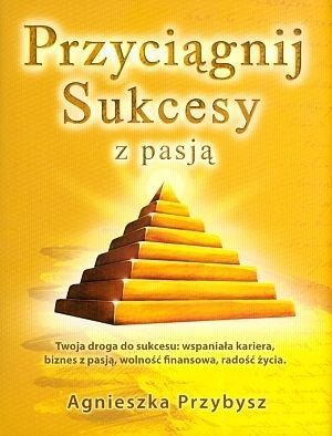 Przyciągnij sukcesy z pasją