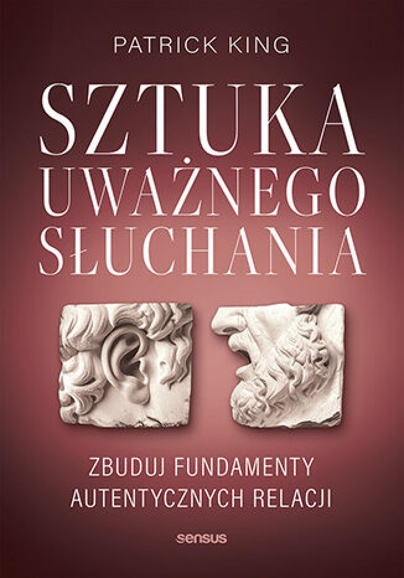 Sztuka uważnego słuchania. Zbuduj fundamenty autentycznych relacji (e-book)