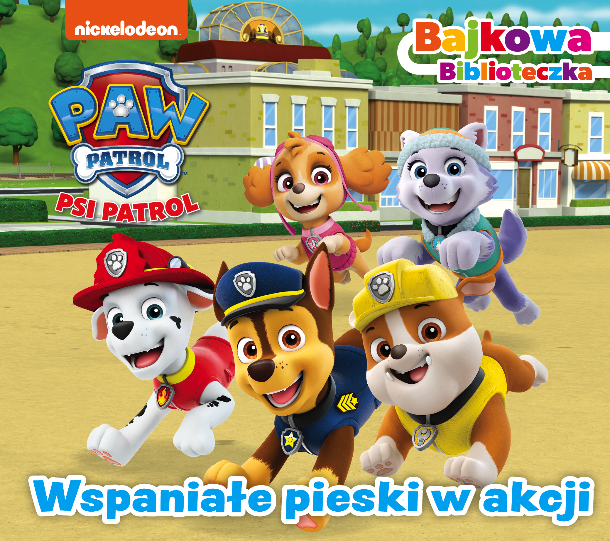 Psi Patrol. Bajkowa biblioteczka. Wspaniałe pieski w akcji