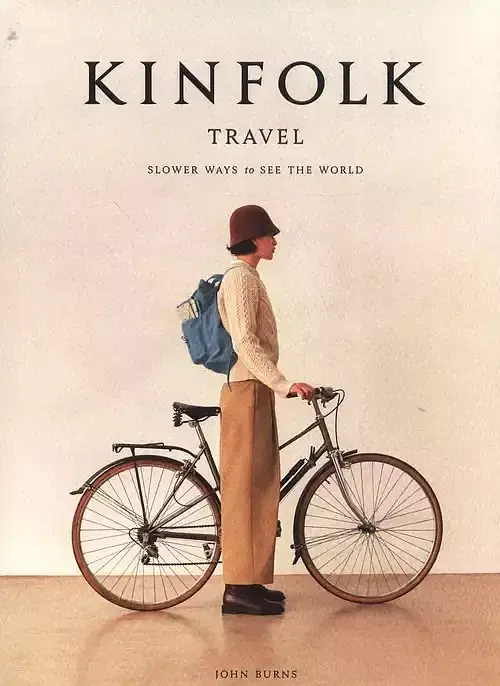Kinfolk Travel Slower Ways to See the World